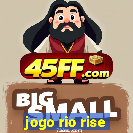 jogo rio rise
